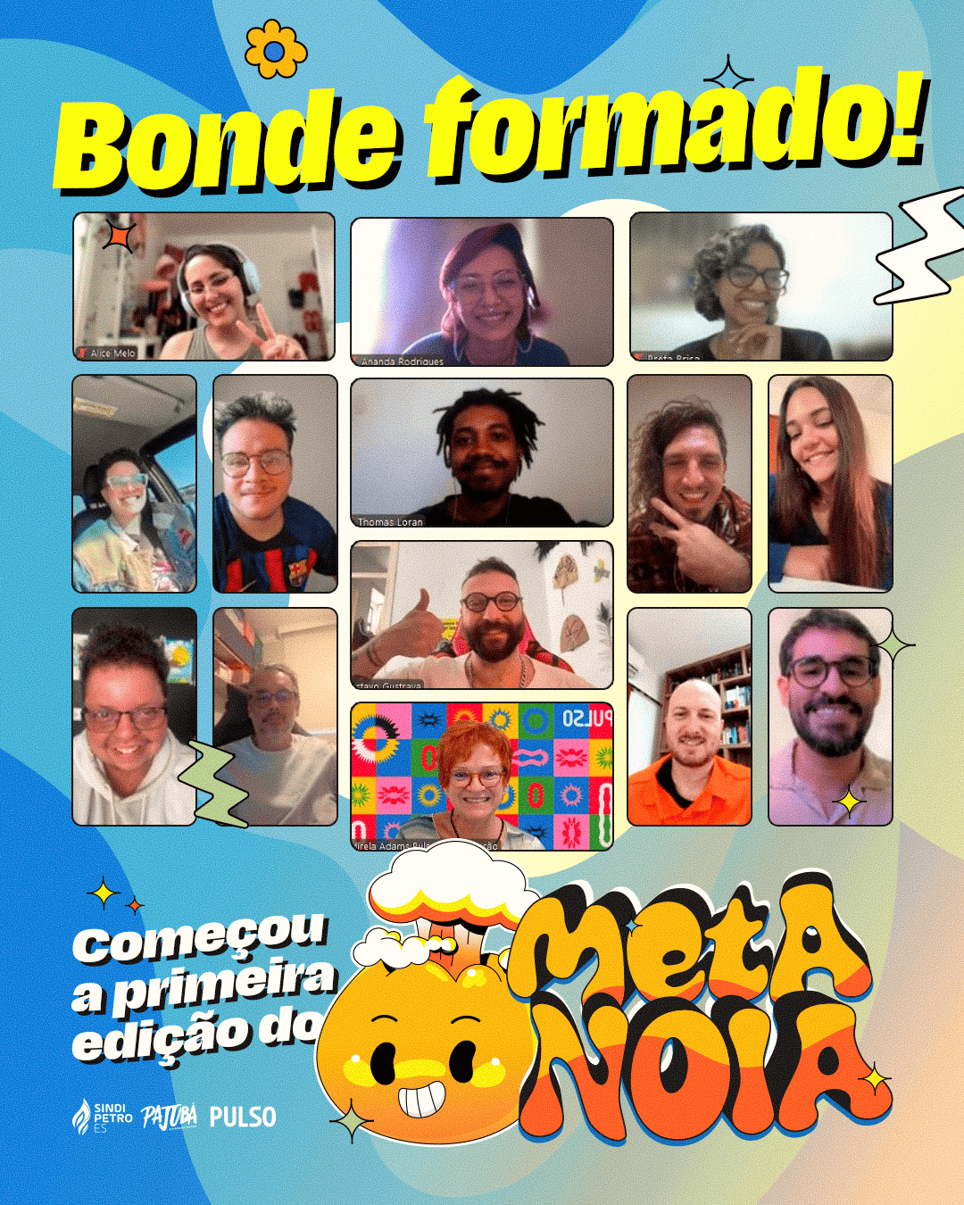 Bonde formado! Começou a primeira edição do Metanoia